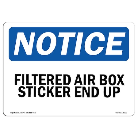 Signmission Safety Sign, OSHA Notice, 18" Height, Rigid Plastic, Filtered Air Box Sticker End Up Sign, Landscape OS-NS-P-1824-L-12503